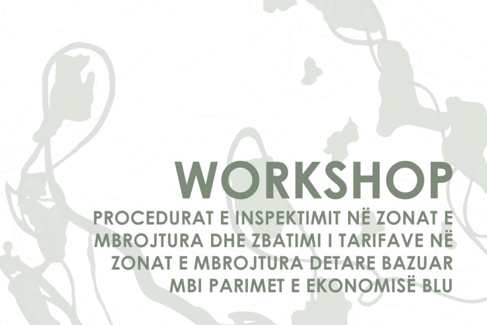 AKZM organizoi Workshop-in: “Procedurat e inspektimit në zonat e mbrojtura dhe zbatimi i tarifave në zonat e mbrojtura detare bazuar mbi parimet e ekonomisë blu”, organizuar nga Agjencia Kombëtare e Zonave të Mbrojtura”
